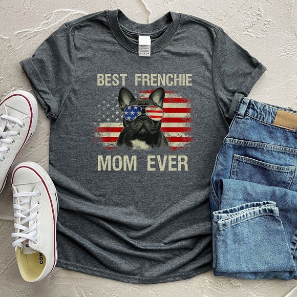 Best Frenchie Mom Ever , Dog Mama Shirt, Dog Mom Gift, Husky Shirt, Dog Mom - Picture 1 of 2